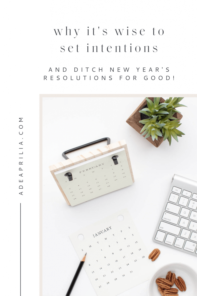 Why It's Wise to Set Intentions and reject new year's resolutions ideas