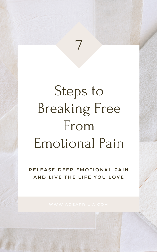 Letting Go of Emotional Pain and Breaking Free From Pain