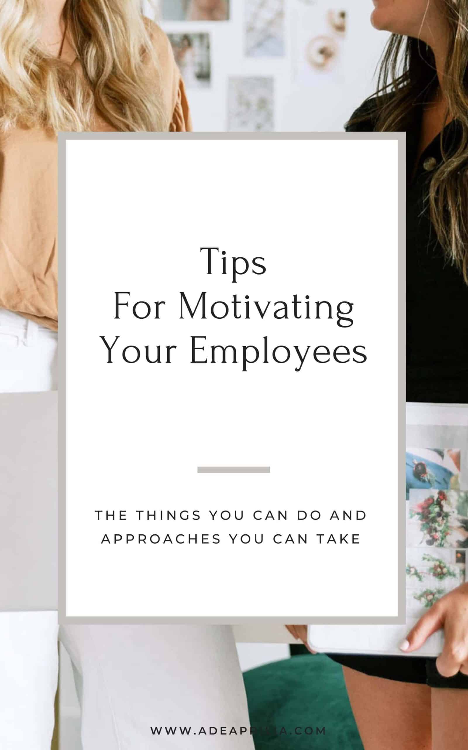 Tips For Motivating Your Employees
